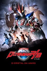 Assistir Ultraman R&B: O Filme - O Cristal da União